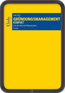 Gründungsmanagement kompakt von Kailer,  Norbert, Weiß,  Gerold