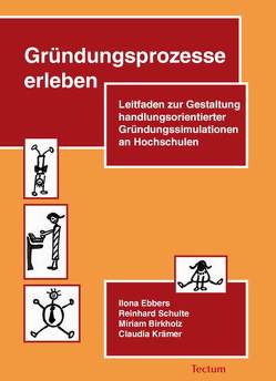 Gründungsprozesse erleben – von Birkholz,  Miriam, Ebbers,  Ilona, Krämer,  Claudia, Schulte,  Reinhard