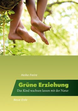 Grüne Erziehung von Freire,  Heike