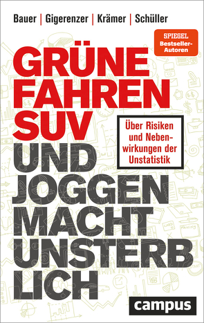 Grüne fahren SUV und Joggen macht unsterblich von Bauer,  Thomas, Gigerenzer,  Gerd, Krämer,  Walter, Schüller,  Katharina