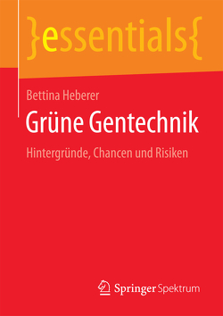 Grüne Gentechnik von Heberer,  Bettina