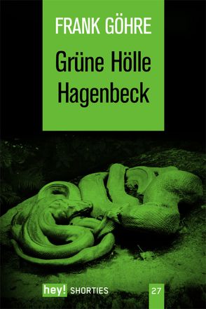 Grüne Hölle Hagenbeck von Göhre,  Frank