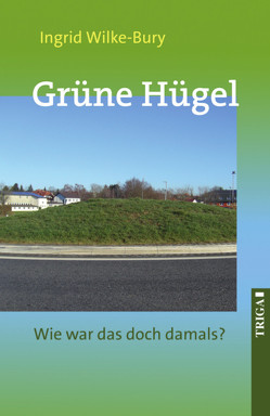 Grüne Hügel von Wilke-Bury,  Ingrid