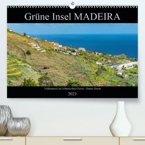 Grüne Insel MADEIRA (Premium, hochwertiger DIN A2 Wandkalender 2021, Kunstdruck in Hochglanz) von Baron,  Hanne