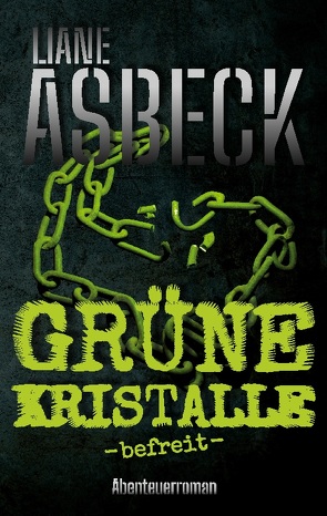 Grüne Kristalle von Asbeck,  Liane