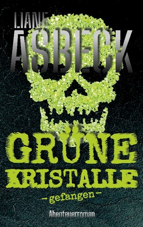 Grüne Kristalle von Asbeck,  Liane