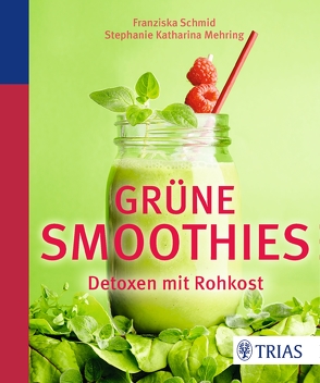 Grüne Smoothies von Mehring,  Stephanie Katharina, Schmid,  Franziska