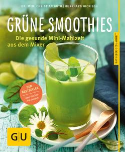 Grüne Smoothies von Guth,  Dr. Christian, Hickisch,  Burkhard