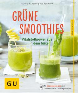 Grüne Smoothies – noch mehr leckere Smoothies! von Dobrovicova,  Martina, Guth,  Dr. Christian, Hickisch,  Burkhard