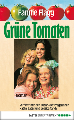 Grüne Tomaten von Flagg,  Fannie, Malsch,  Eva