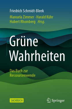 Grüne Wahrheiten von Kühr,  Harald, Rhomberg,  Hubert, Schmidt-Bleek,  Friedrich, Zimmer,  Manuela