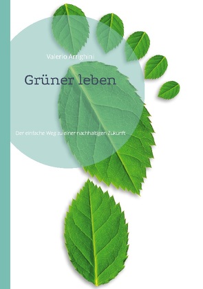 Grüner leben von Arrighini,  Valerio