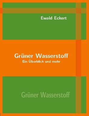 Grüner Wasserstoff von Eckert,  Ewald