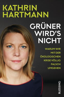 Grüner wird’s nicht von Hartmann,  Kathrin