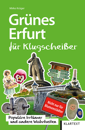 Grünes Erfurt für Klugscheißer von Krüger,  Mirko