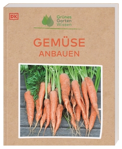 Grünes Gartenwissen. Gemüse anbauen von Langheineken,  Jutta, Whittingham,  Jo