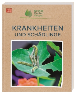 Grünes Gartenwissen. Krankheiten und Schädlinge von Langheineken,  Jutta, Whittingham,  Jo