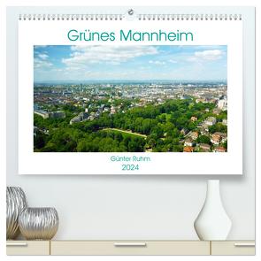 Grünes Mannheim (hochwertiger Premium Wandkalender 2024 DIN A2 quer), Kunstdruck in Hochglanz von Ruhm,  Guenter