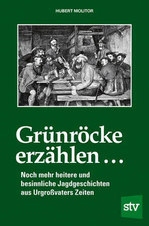 Grünröcke erzählen … von Molitor,  Hubert