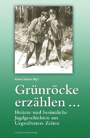 Grünröcke erzählen … von Molitor,  Hubert