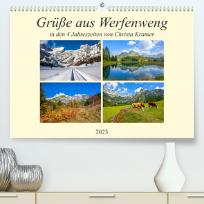 Grüße aus Werfenweng (Premium, hochwertiger DIN A2 Wandkalender 2023, Kunstdruck in Hochglanz) von Kramer,  Christa