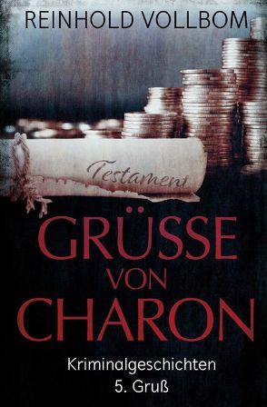 Grüße von Charon 5. Gruß von Vollbom,  Reinhold