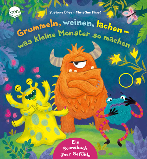 Grummeln, weinen, lachen – was kleine Monster so machen von Böse,  Susanne, Faust,  Christine