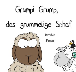 Grumpi Grump, das grummelige Schaf von Pieratt,  Dorothee