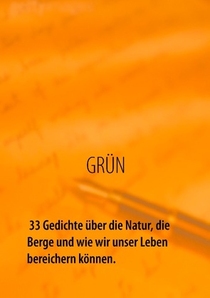 GRÜN – 33 Gedichte über die Natur, die Berge und wie wir unser Leben bereichern können von Richter,  Carsten