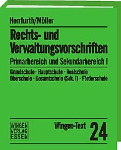 Grund-, Haupt- und Sonderschulen Rechts- und Verwaltungsvorschriften Niedersachsen / Grund-, Haupt-, Real-, Ober-, Gesamt- und Förderschulen Ausgabe Niedersachsen – Primarbereich und Sekundarbereich I von Henke,  Roland, Herrfurth,  Klaus