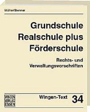 Grund-, Haupt- und Sonderschulen. Rechts- und Verwaltungsvorschriften Rheinland-Pfalz / Grundschule, Realschule plus, Föderschule. Rechts- und Verwaltungsvorschriften Rheinland-Pfalz von Kaul,  Michael, Mueller,  Johannes, Stenner,  Georg