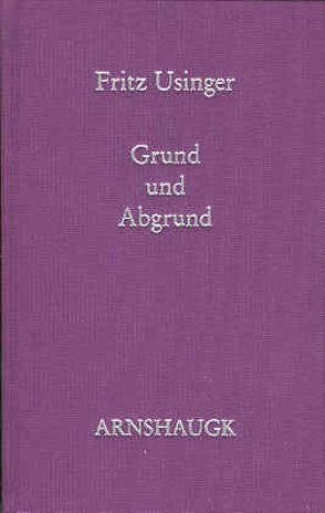 Grund und Abgrund von Usinger,  Fritz