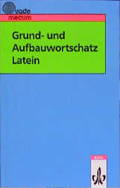 Grund- und Aufbauwortschatz Latein von Habenstein,  Ernst, Hermes,  Eberhard, Zimmermann,  Herbert