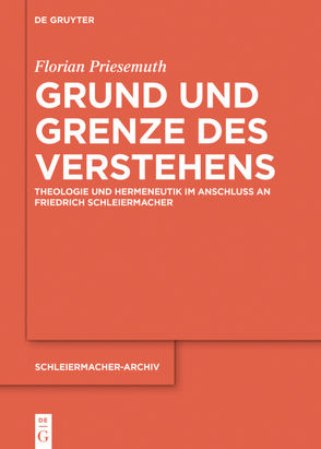 Grund und Grenze des Verstehens von Priesemuth,  Florian