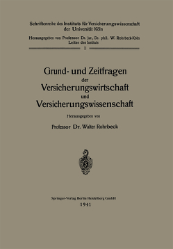 Grund- und Zeitfragen der Versicherungswirtschaft und Versicherungswissenschaft von Rohrbeck,  Walter