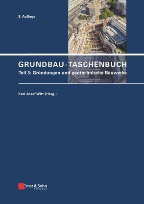 Grundbau-Taschenbuch: Teile 1-3 / Grundbau-Taschenbuch von Witt,  Karl Josef