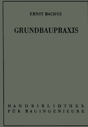 Grundbaupraxis von Bachus,  Ernst