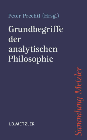 Grundbegriffe der analytischen Philosophie von Prechtl,  Peter