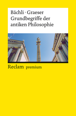 Grundbegriffe der antiken Philosophie von Bächli,  Andreas, Graeser,  Andreas