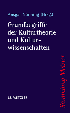 Grundbegriffe der Kulturtheorie und Kulturwissenschaften von Nünning,  Ansgar