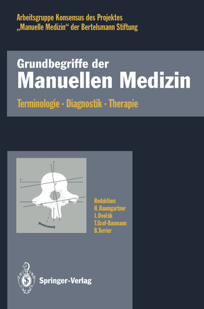 Grundbegriffe der Manuellen Medizin von Baumgartner,  Hubert, Bischoff,  H.-P., Dvorak,  Jiri, Frisch,  H., Frölich,  E., Graf-Baumann,  Toni, Möhrle,  A.R., Psczolla,  M., Roex,  J., Sachse,  J., Schildt-Rudloff,  K., Terrier,  B.