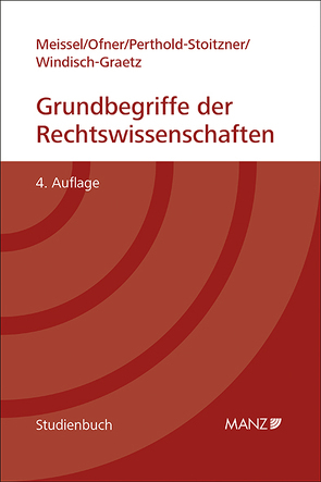 Grundbegriffe der Rechtswissenschaften von Meissel,  Franz S, Ofner,  Helmut, Perthold-Stoitzner,  Bettina, Windisch-Graetz,  Michaela