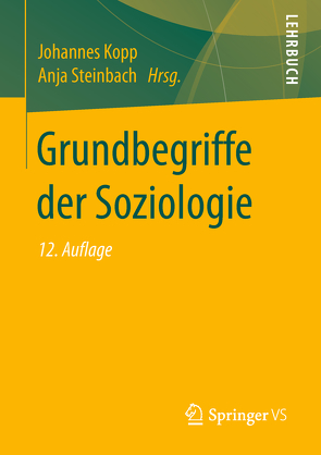 Grundbegriffe der Soziologie von Kopp,  Johannes, Steinbach,  Anja