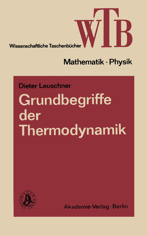 Grundbegriffe der Thermodynamik von Leuschner,  Dieter