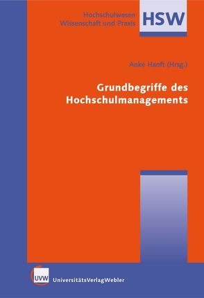Grundbegriffe des Hochschulmanagements von Hanft,  Anke
