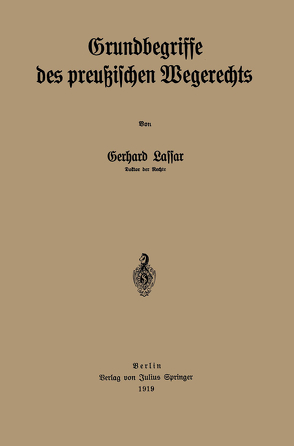 Grundbegriffe des preußischen Wegerechts von Lassar,  Gerhard