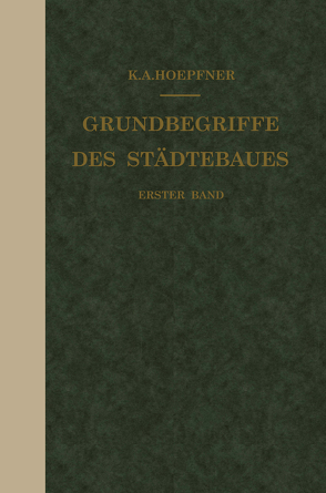 Grundbegriffe des Städtebaues von Hoepfner,  K. A.