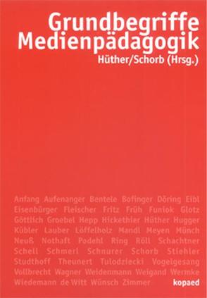 Grundbegriffe Medienpädagogik von Hüther,  Jürgen, Schorb,  Bernd