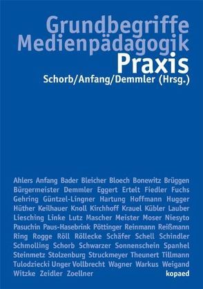 Grundbegriffe Medienpädagogik – Praxis von Anfang,  Günther, Demmler,  Kathrin, Schorb,  Bernd