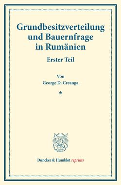 Grundbesitzverteilung und Bauernfrage in Rumänien. von Creanga,  George D.